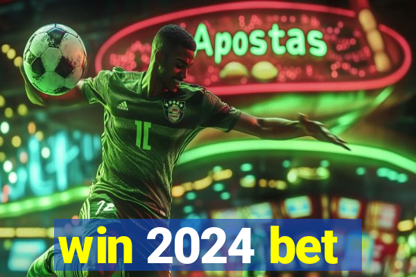 win 2024 bet